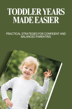 Toddler Years Made Easier